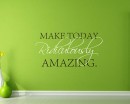 Make Today Ridiculously Amazing Quotes Wall  Art Stickers